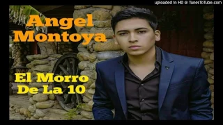 Angel Montoya - El morro de la 10 ( estudio 2017 )