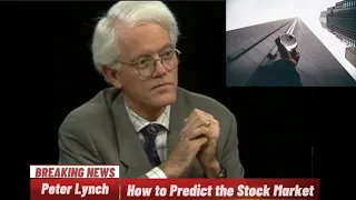 Peter Lynch on How to Predict the Stock Market | Wild Guessing?