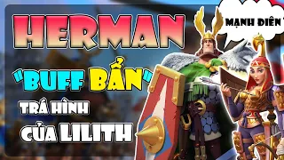 Herman Prime - Sự buff bẩn trá hình của Lilith - Rise of Kingdoms