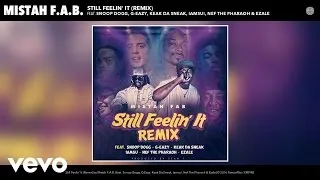 Mistah F.A.B. - Still Feelin' It (Remix) (Audio) ft. Snoop Dogg, G-Eazy, Keak Da Sneak