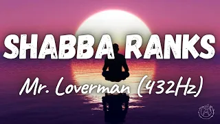 Shabba Ranks - Mr. Loverman (432Hz)