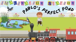 Imagination Station - Pablo's Perfect Pond (Week 2)