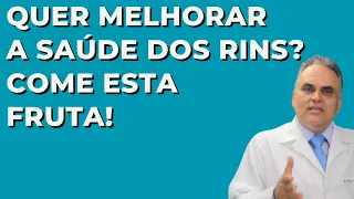 Quer melhorar a saúde dos rins? Come esta fruta!