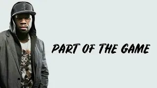 50 Cent - part of the game (Lyrics)🎵