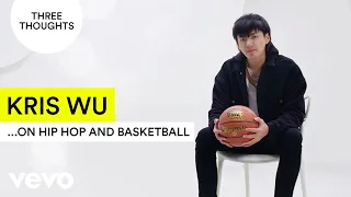 Kris Wu - Three Thoughts on Hip Hop and Basketball