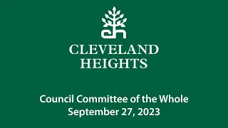 Cleveland Heights Council Committee of the Whole September 27, 2023