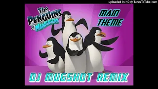 The Penguins Of Madagascar - Theme Song (DJ Mugshot Remix)