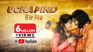 Ucha Pind | Navdeep Kaler Poonam Sood | New Punjabi Movie 2021