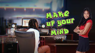 Géssy - Make Up Your Mind (Cover) Tatyana Ali