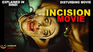 Incision (2020) Explained in Hindu/Urdu | slasher horror movie | horror land