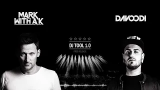 Mark With a K & Davoodi - DJ Tool 1.0