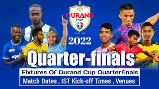 Fixtures Of Durand Cup 2022 Quarter-finals || Match Dates, Kick-off Times, Venues || Football Accent