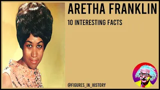 Aretha Franklin - 10 Interesting Facts