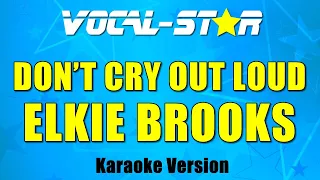 Elkie Brooks - Don't Cry Out Loud (Karaoke Version) with Lyrics HD Vocal-Star Karaoke