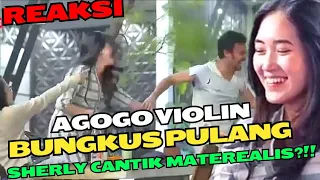 REAKSI: Agogo Violin Bungkus Bawa Pulang Sherly Si Cantik Materialis?!! #reaction #agogoviolin