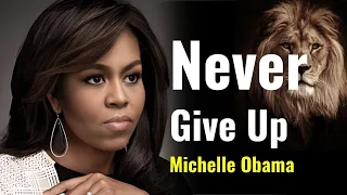 Michelle Obama ► Never Give Up - Motivational Speech for 2023