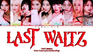 TWICE (트와이스) - "LAST WALTZ" (Color Coded Han/Rom/Eng)