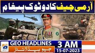 Geo News Headlines 3 AM | Army Chief Big Statement | 15th July 2023