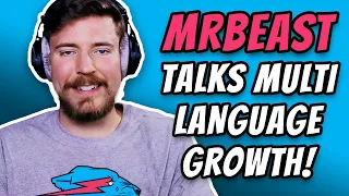 MrBeast Talks Multi-Language Strategy and Growth!