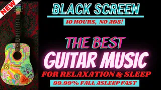 Black Screen Acoustic Guitar | 10 hours Sleep Music | Relaxing Acoustic Guitar Music