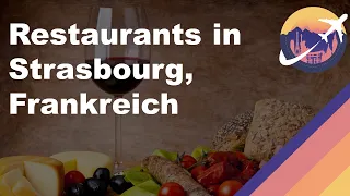 Restaurants in Strasbourg, Frankreich