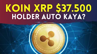 Koin XRP $37.500 !! Holder Auto Kaya? Bongkar Buy Back XRP Proposal & Masa Depan Ripple