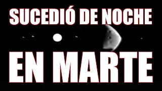 SUCEDIÓ DE NOCHE EN MARTE: Nuevas vistas nocturnas desde la órbita y la superficie de Marte