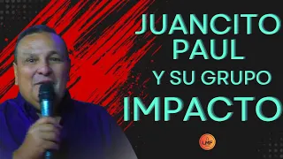 Juancito Paul y su Grupo Impacto en vivo #2024