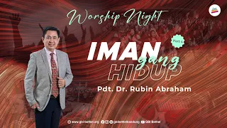 Iman yang Hidup #4 | Pdt. Dr. Rubin Adi Abraham (Worship Night)