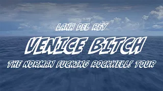 Lana Del Rey - Venice Bitch [The Norman Fucking Rockwell! Tour] [Studio Version]