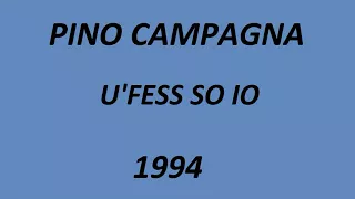 Pino Campagna - U'fess so io - 1994