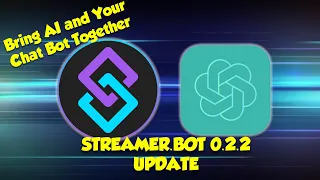 Enhance your Twitch and YouTube Chat: Streamer.bot  0.2.2 and ChatGPT