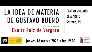 La idea de materia de Gustavo Bueno | Ekaitz Ruiz de Vergara