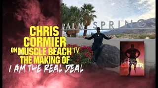 CHRIS CORMIER- THE MAKING OF "I AM THE REAL DEAL" & TEAMING UP WITH SERGIO OLIVA JR FOR THE ARNOLD!