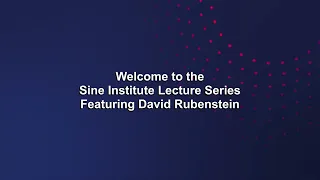 David Rubenstein | Sine Distinguished Lecturer Series