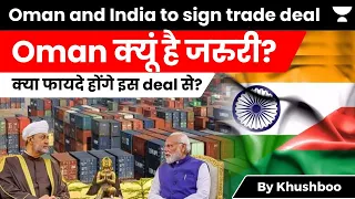 India to sign trade deal with Oman. What is the plan behind this deal?