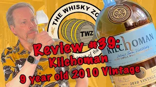 The Whisky one Review #39: Kilchoman 2010 Vintage Limited Edition