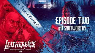 EPISODE 2 - Texas Chainsaw Massacre 3: Leatherface