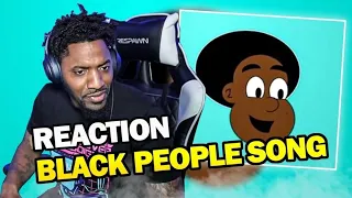 WHAT TF IS THIS?! | BLACK PEOPLE SONG (REACTION!!!)