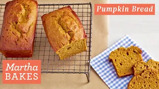 Martha Stewart's Delicious Spiced Pumpkin Bread | Martha Bakes Recipes