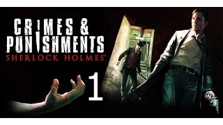 Sherlock Holmes Crimes and Punishments Прохождение на русском Часть 1 Чёрный Питер