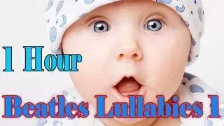 The Beatles Music Box: Baby Beatles, Music Box Beatles Lullaby, Beatles lullabies for babies 1 Hour