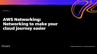 AWS re:Invent 2020: AWS networking: A global network for your workload