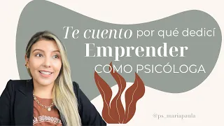 MI EXPERIENCIA EMPRENDIENDO COMO PSICÓLOGA  #STORYTIME