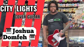 Joshua Domfeh  - City Lights / cover guitar  // Italo Bruno