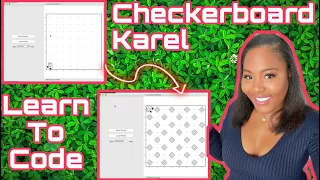 Checkerboard Karel | Learn to Code Episode 4 by Tiffany Arielle