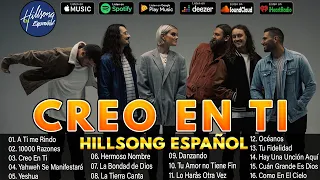 Creo En Ti ~ A Ti me Rindo ~ Yeshua ~ Yahweh Se Manifestará || Hillsong En Español Musica 2024