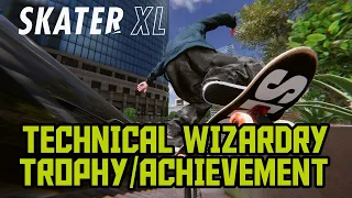 Skater XL Technical Wizardry - Achievement/Trophy Guide