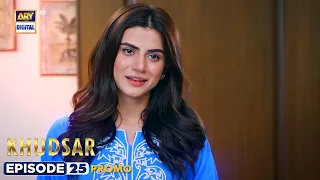 New! Khudsar Episode 25 | Promo | ARY Digital Drama