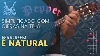 É NATURAL | FERRUGEM | AULA DE CAVAQUINHO COM CIFRAS NA TELA